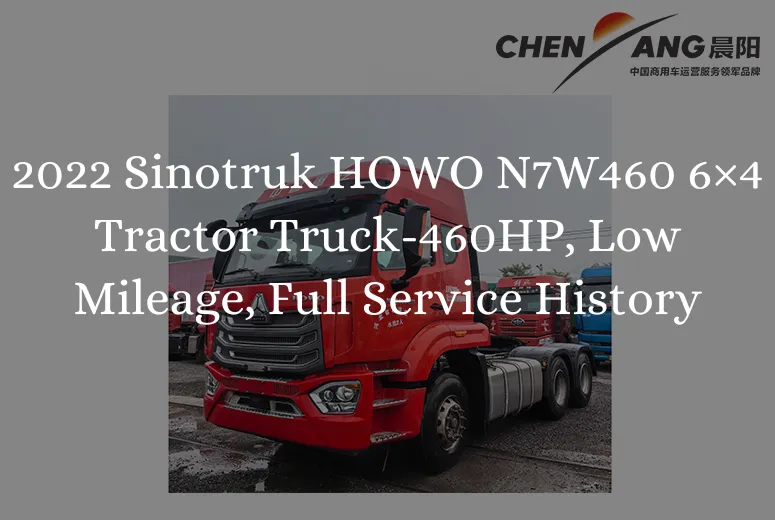 &lt;trp-post-container data-trp-post-id=&#039;8621&#039;&gt;2022 Sinotruk HOWO N7W460 6×4 Tractor Truck-460HP, Low Mileage, Full Service History&lt;/trp-post-container&gt;